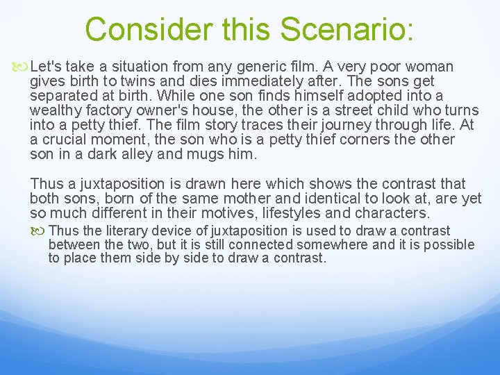 Consider this Scenario: Let's take a situation from any generic film. A very poor