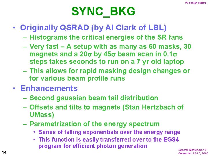 IR design status SYNC_BKG • Originally QSRAD (by Al Clark of LBL) – Histograms