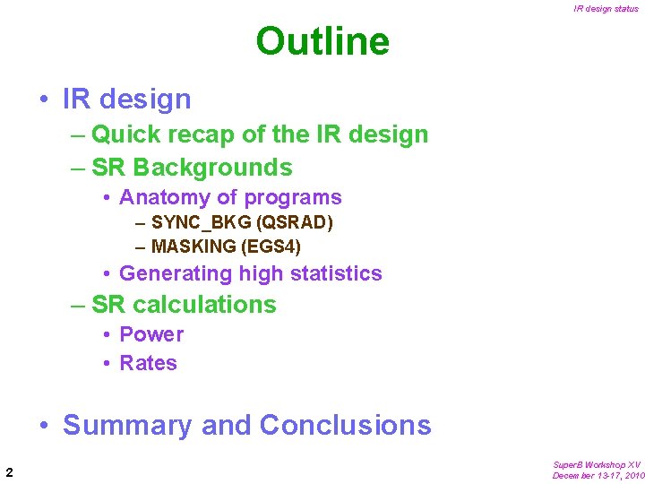 IR design status Outline • IR design – Quick recap of the IR design