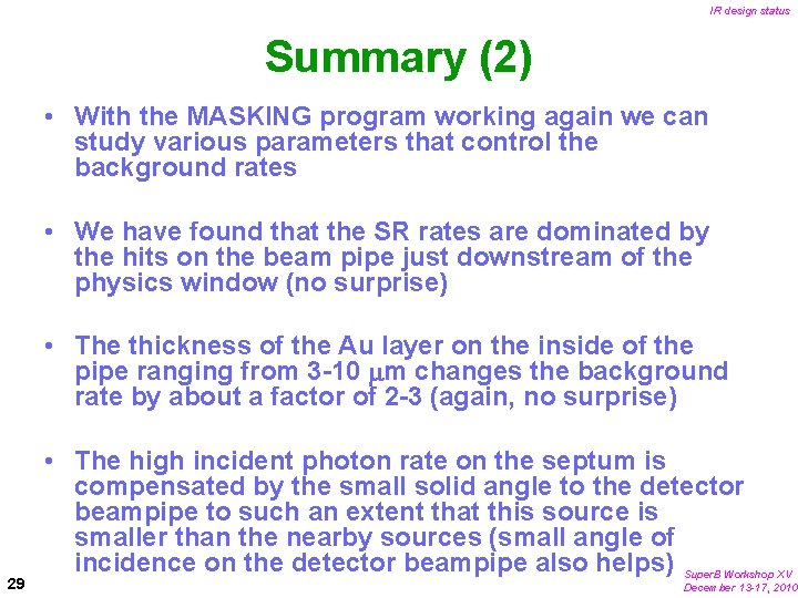 IR design status Summary (2) • With the MASKING program working again we can