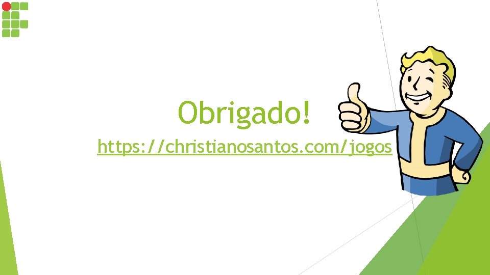 Obrigado! https: //christianosantos. com/jogos 