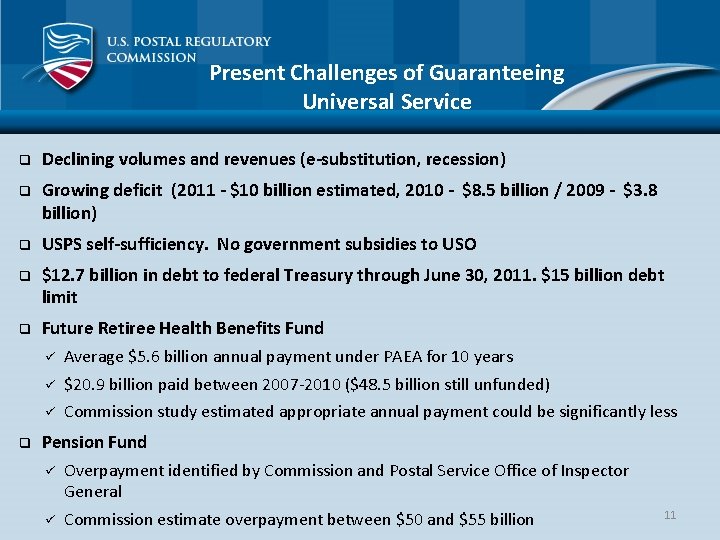 Present Challenges of Guaranteeing Universal Service q Declining volumes and revenues (e-substitution, recession) q