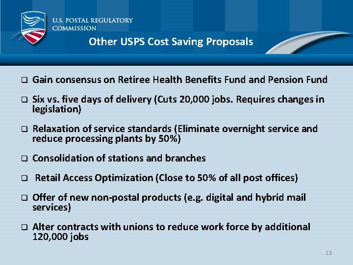 Other USPS Cost Saving Proposals q Gain consensus on Retiree Health Benefits Fund and