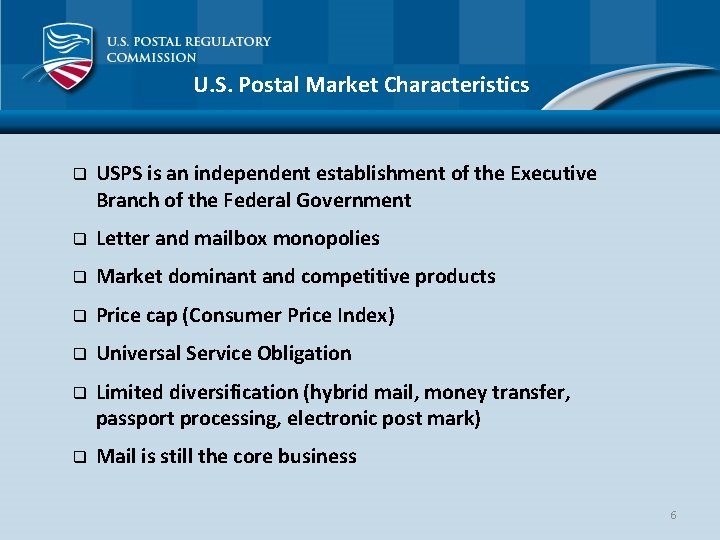 U. S. Postal Market Characteristics q USPS is an independent establishment of the Executive