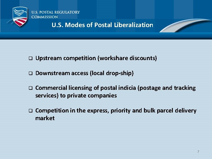 U. S. Modes of Postal Liberalization q Upstream competition (workshare discounts) q Downstream access