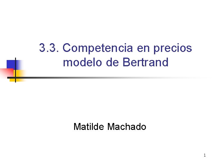 3. 3. Competencia en precios modelo de Bertrand Matilde Machado 1 