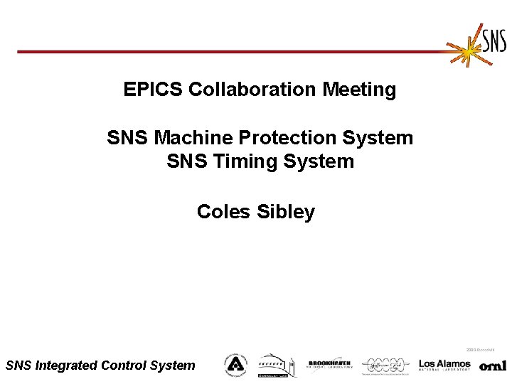 EPICS Collaboration Meeting SNS Machine Protection System SNS Timing System Coles Sibley 2000 -0