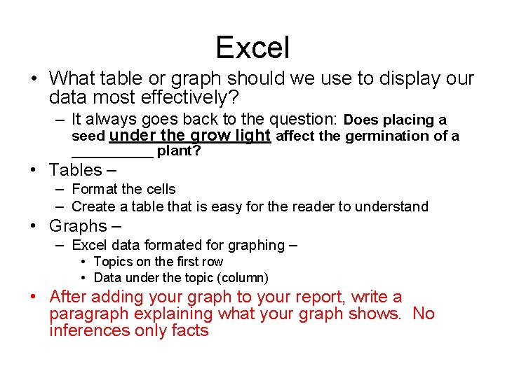 Excel • What table or graph should we use to display our data most