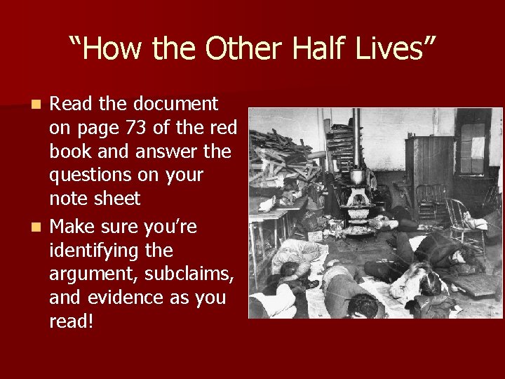 “How the Other Half Lives” Read the document on page 73 of the red