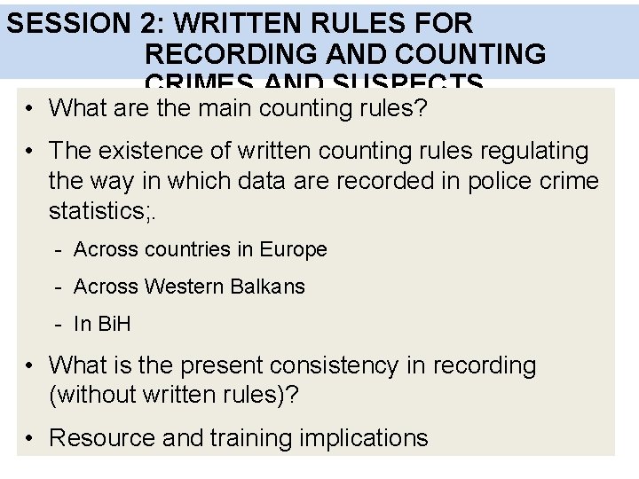 SESSION 2: WRITTEN RULES FOR RECORDING AND COUNTING CRIMES AND SUSPECTS • What are