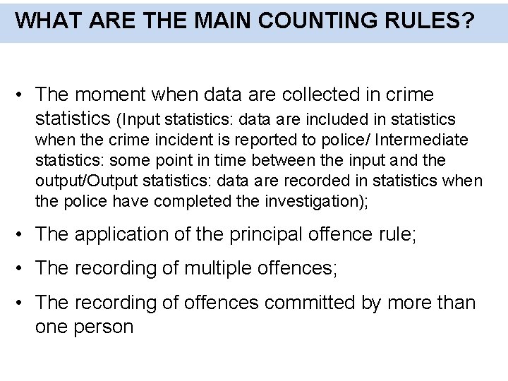 WHAT ARE THE MAIN COUNTING RULES? • The moment when data are collected in