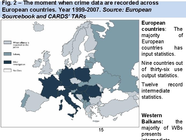 Fig. 2 – The moment when crime data are recorded across European countries. Year