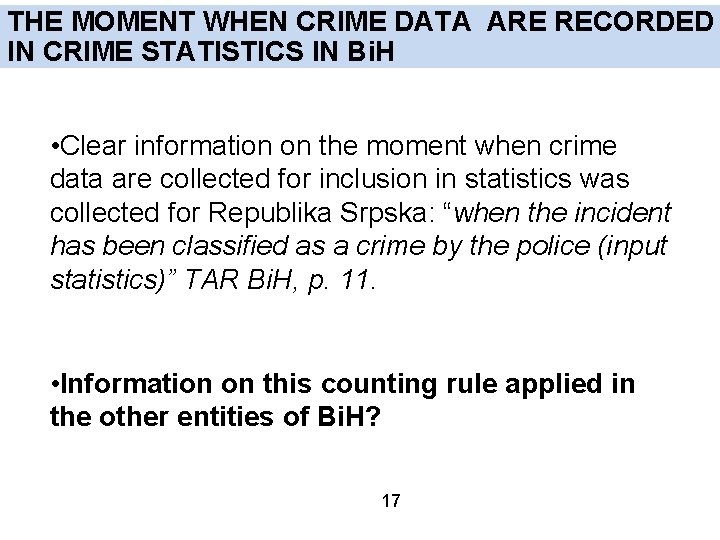 THE MOMENT WHEN CRIME DATA ARE RECORDED IN CRIME STATISTICS IN Bi. H •