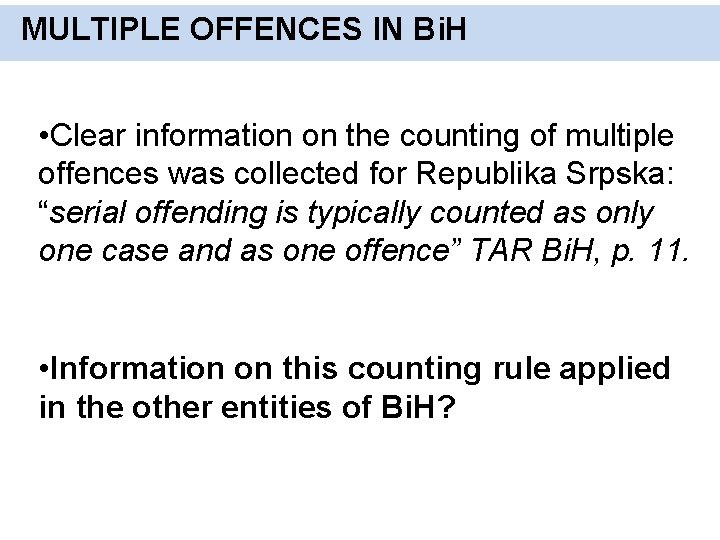 MULTIPLE OFFENCES IN Bi. H • Clear information on the counting of multiple offences