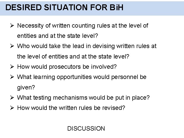 DESIRED SITUATION FOR Bi. H Ø Necessity of written counting rules at the level