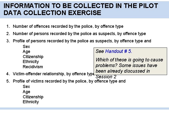 INFORMATION TO BE COLLECTED IN THE PILOT DATA COLLECTION EXERCISE 1. Number of offences