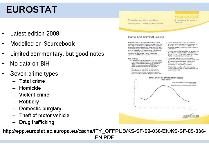EUROSTAT • Latest edition 2009 • Modelled on Sourcebook • Limited commentary, but good
