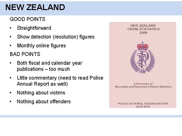 NEW ZEALAND GOOD POINTS • Straightforward • Show detection (resolution) figures • Monthly online