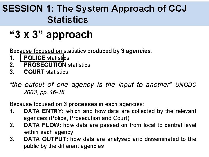 SESSION 1: The System Approach of CCJ Statistics “ 3 x 3” approach Because