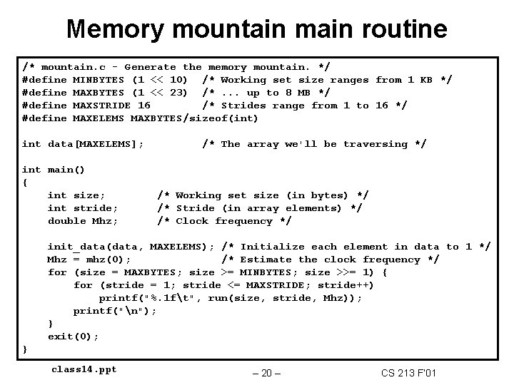 Memory mountain main routine /* mountain. c - Generate the memory mountain. */ #define