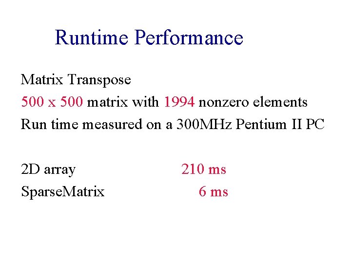 Runtime Performance Matrix Transpose 500 x 500 matrix with 1994 nonzero elements Run time