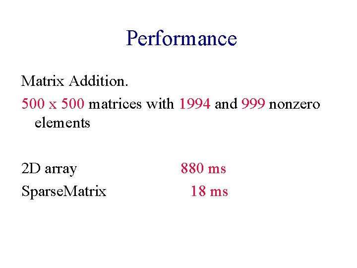 Performance Matrix Addition. 500 x 500 matrices with 1994 and 999 nonzero elements 2