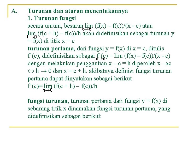 A. Turunan dan aturan menentukannya 1. Turunan fungsi secara umum, besaranx c lim (f(x)