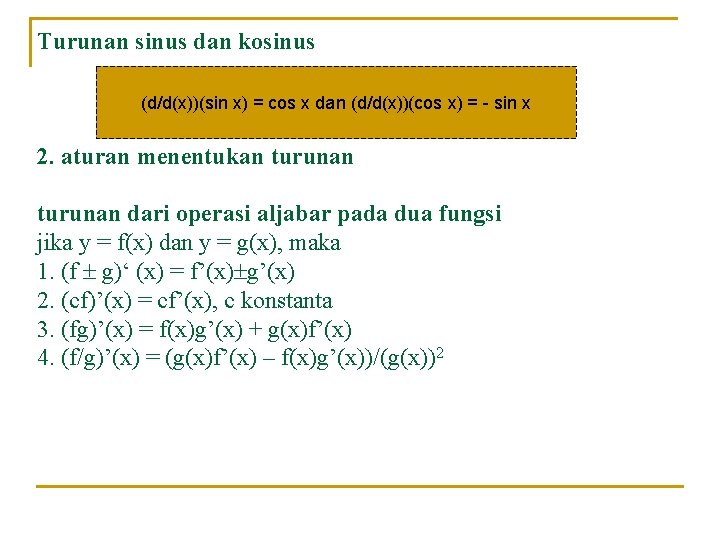 Turunan sinus dan kosinus (d/d(x))(sin x) = cos x dan (d/d(x))(cos x) = -