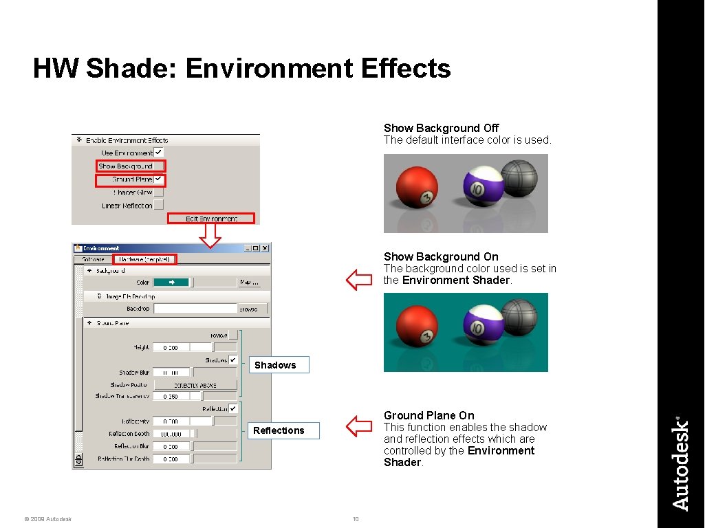 HW Shade: Environment Effects Show Background Off The default interface color is used. Show