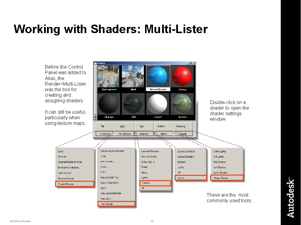 Working with Shaders: Multi-Lister Before the Control Panel was added to Alias, the Render>Multi-Lister