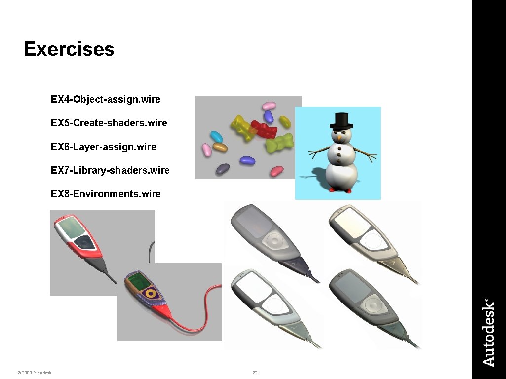 Exercises EX 4 -Object-assign. wire EX 5 -Create-shaders. wire EX 6 -Layer-assign. wire EX