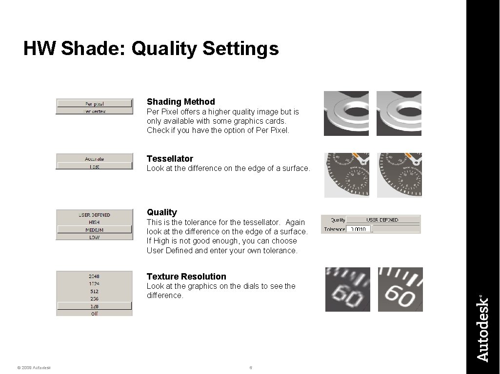 HW Shade: Quality Settings Shading Method Per Pixel offers a higher quality image but