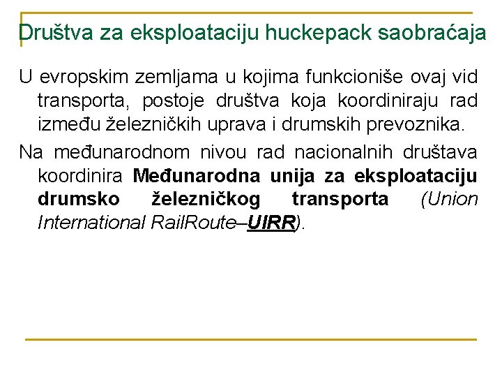 Društva za eksploataciju huckepack saobraćaja U evropskim zemljama u kojima funkcioniše ovaj vid transporta,