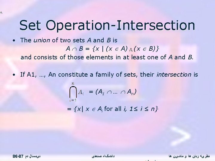 Set Operation-Intersection • The union of two sets A and B is A B