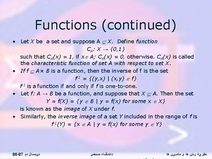 Functions (continued) • Let X be a set and suppose A X. Define function