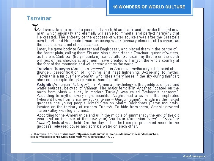 16 WONDERS OF WORLD CULTURE Tsovinar And she asked to embed a piece of