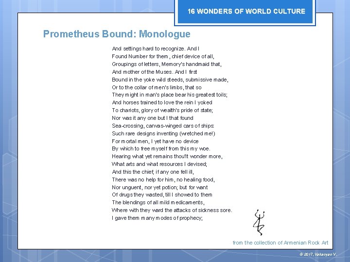 16 WONDERS OF WORLD CULTURE Prometheus Bound: Monologue And settings hard to recognize. And