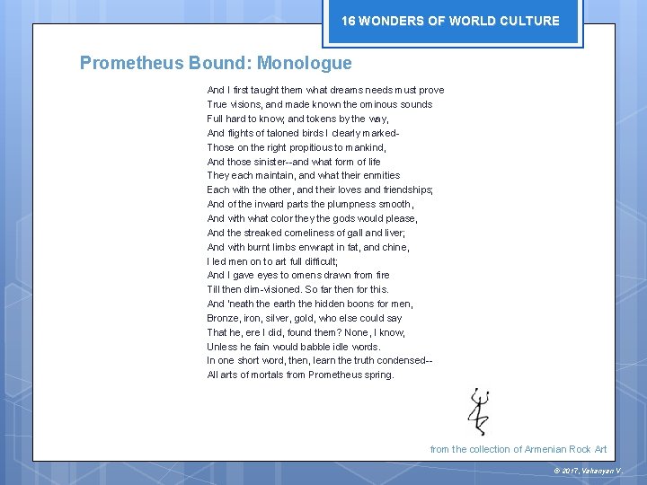 16 WONDERS OF WORLD CULTURE Prometheus Bound: Monologue And I first taught them what