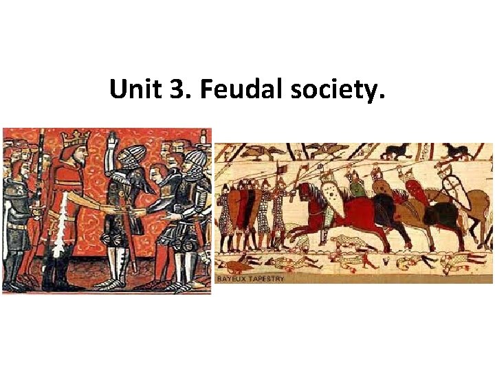 Unit 3. Feudal society. 