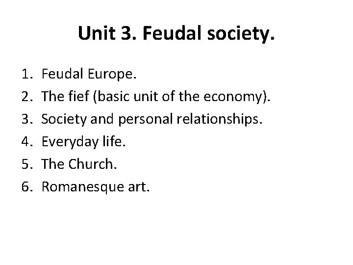 Unit 3. Feudal society. 1. 2. 3. 4. 5. 6. Feudal Europe. The fief