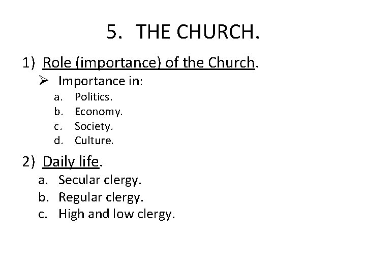 5. THE CHURCH. 1) Role (importance) of the Church. Ø Importance in: a. b.