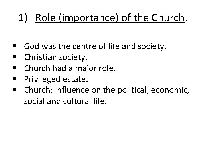 1) Role (importance) of the Church. § § § God was the centre of