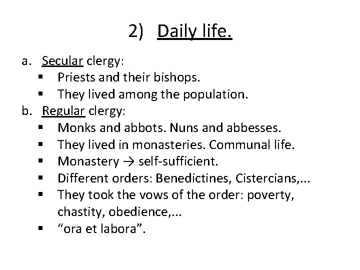 2) Daily life. a. Secular clergy: § Priests and their bishops. § They lived