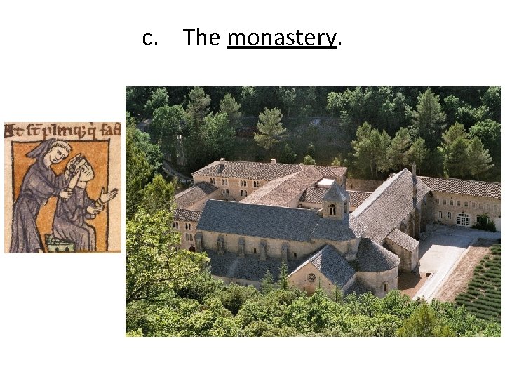 c. The monastery. 
