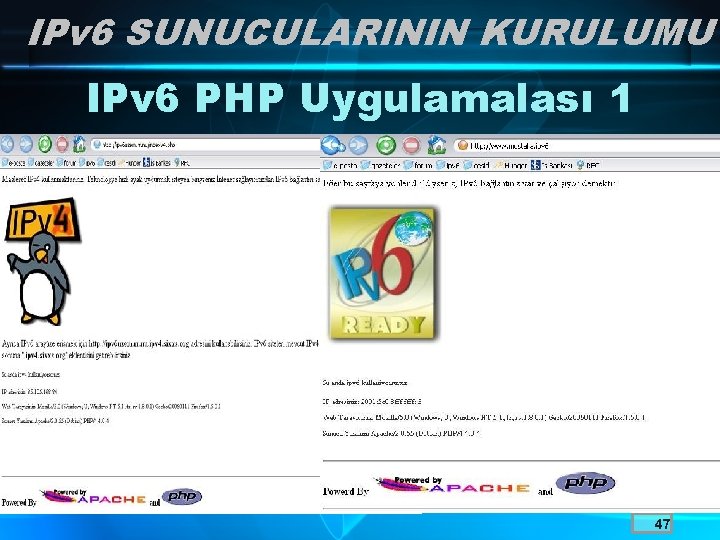 IPv 6 SUNUCULARININ KURULUMU IPv 6 PHP Uygulamalası 1 47 