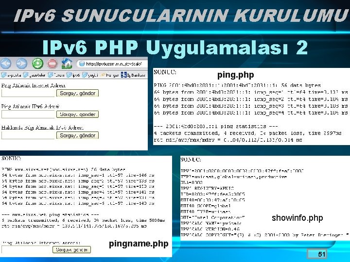 IPv 6 SUNUCULARININ KURULUMU IPv 6 PHP Uygulamalası 2 ping. php showinfo. php pingname.