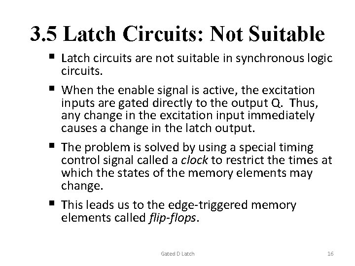 3. 5 Latch Circuits: Not Suitable § Latch circuits are not suitable in synchronous