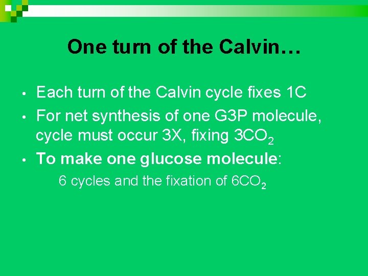 One turn of the Calvin… • • • Each turn of the Calvin cycle