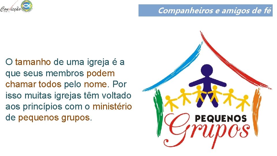 Companheiros e amigos de fé O tamanho de uma igreja é a que seus