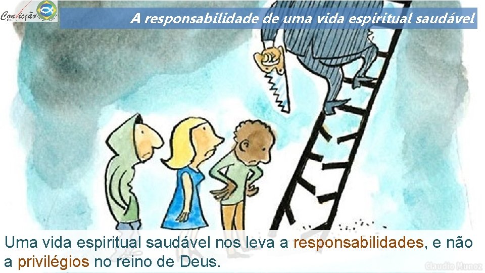 A responsabilidade de uma vida espiritual saudável Uma vida espiritual saudável nos leva a